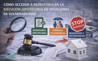 Cómo acceder a moratoria en la ejecución hipotecaria en situaciones de vulnerabilidad