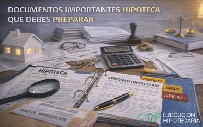 Documentos importantes hipoteca que debes preparar antes de cualquier problema