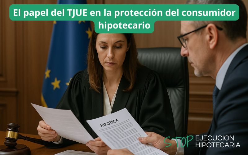 TJUE en la protección del consumidor hipotecario