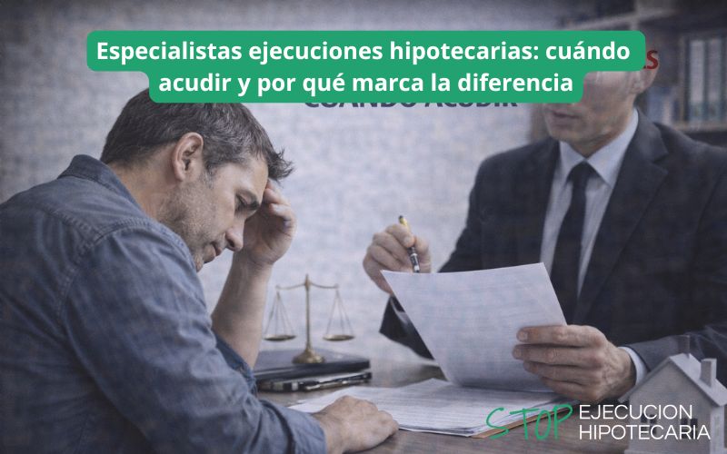 Especialistas ejecuciones hipotecarias: cuándo acudir y por qué marca la diferencia
