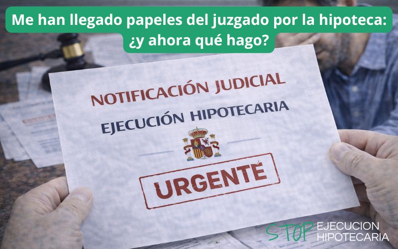Me han llegado papeles del juzgado por la hipoteca: ¿y ahora qué hago?