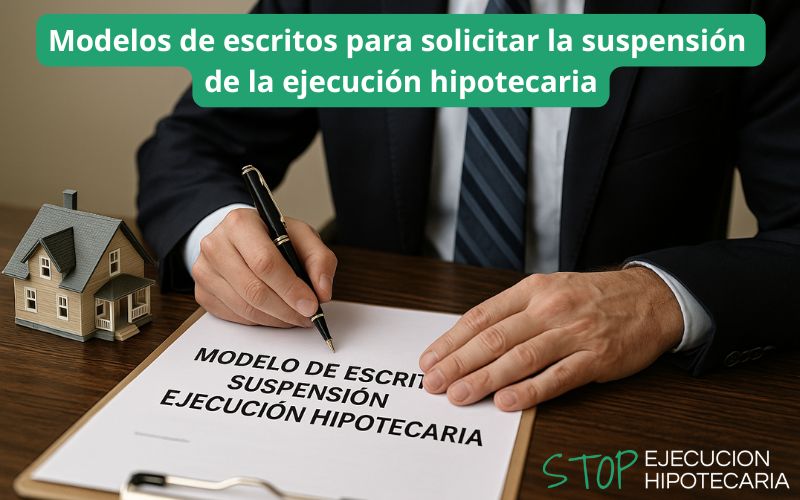 Modelos de escritos para solicitar la suspensión de la ejecución hipotecaria