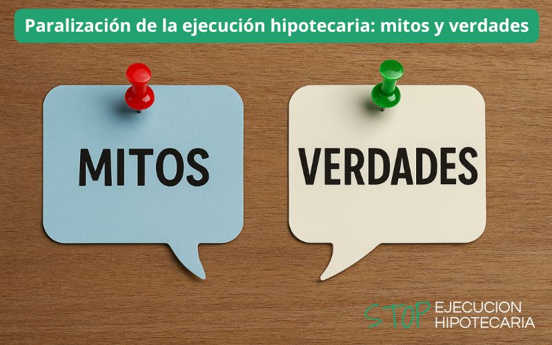 Paralización de la ejecución hipotecaria: mitos y verdades