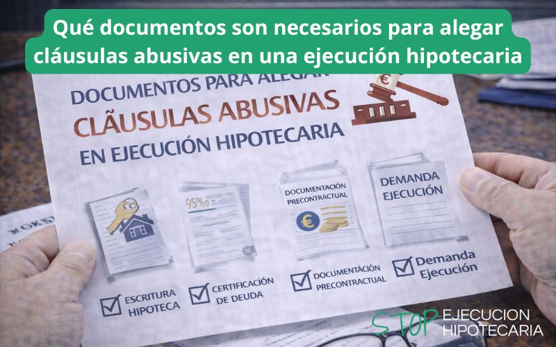 Qué documentos son necesarios para alegar cláusulas abusivas en una ejecución hipotecaria